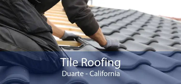 Tile Roofing Duarte - California